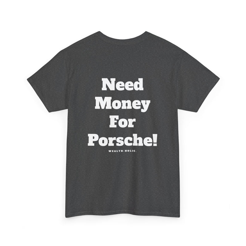 Need Money For Porsche - Oversized Tee