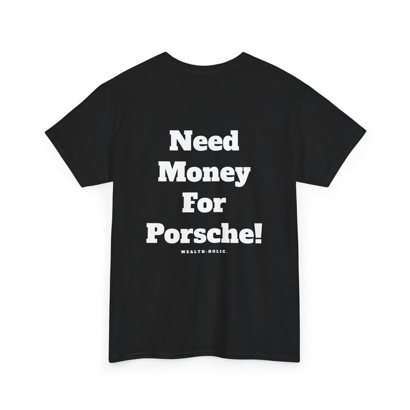 Need Money For Porsche - Oversized Tee