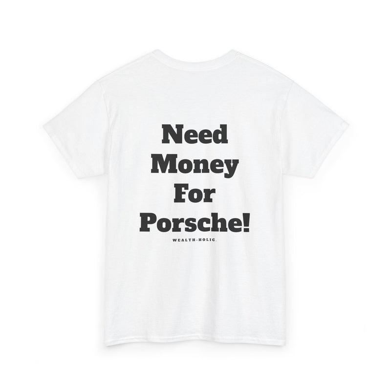 Need Money For Porsche - Oversized Tee