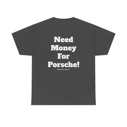 Need Money For Porsche - Oversized Tee