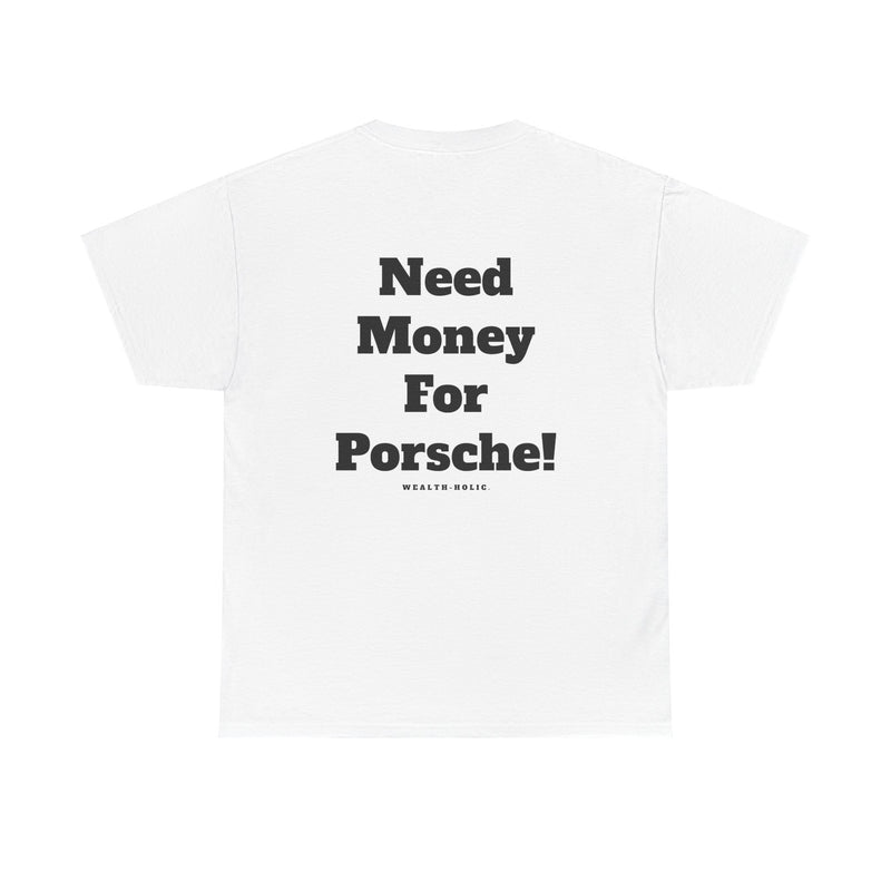 Need Money For Porsche - Oversized Tee