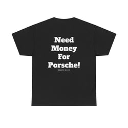 Need Money For Porsche - Oversized Tee